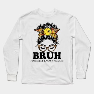 Softball Messy Bun Bruh Formerly Known As Mom Long Sleeve T-Shirt